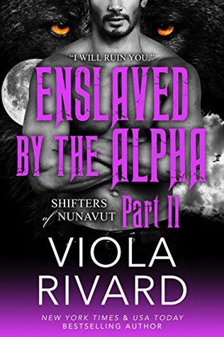 Enslaved by the Alpha: Part Two (Kindle Edition)