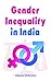 Gender Inequality in India