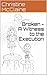 Broken - A Witness to the Execution