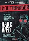 O Doutrinador - Dark Web by Marcelo Yuka