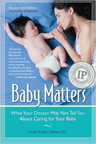 Baby Matters: What Your Doctor May Not Tell You About Caring for Your Baby