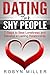 Dating for Shy People by Robyn Miller