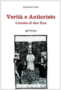 Verità e anticristo. L'eresia di Jan Hus