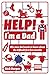Help! I'm a Dad: All a new dad needs to know about the difficult first few months