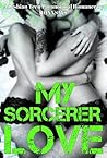 My Sorcerer Love: (A Lesbian Teen Romance Paranormal Romance)