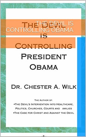 The Devil is Controlling President Obama (Kindle Edition)