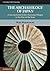 The Archaeology of Japan: From the Earliest Rice Farming Villages to the Rise of the State (Cambridge World Archaeology)