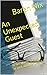 An Unexpected Guest by Baren Nix