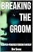 Breaking the Groom: A Super-Powered Femdom Fantasy