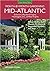 Mid-Atlantic Month-by-Month Gardening: What to Do Each Month to Have A Beautiful Garden All Year