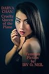 DARVA CHAN: Cruelty Queen of the Piano (The Irv O. Neil Erotic Library Book 11)