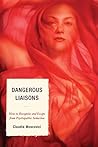 Dangerous Liaisons: How to Recognize and Escape from Psychopathic Seduction Book cover for Dangerous Liaisons: How to Recognize and Escape from Psychopathic Seduction