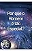 Por que o Homem é tão Especial? (Portuguese Edition)