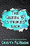 The Queen B* Strikes Back by Crista McHugh