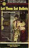 Let Them Eat Bullets by Howard Schoenfeld