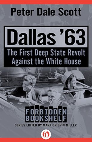 Dallas '63: The First Deep State Revolt Against the White House (Forbidden Bookshelf Book 17)