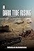 A Dark Tide Rising: An Alternative History of the Confederacy Book Four
