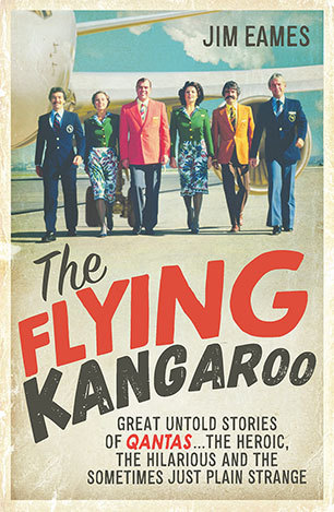 The Flying Kangaroo: untold stories of Qantas and the people who made a great Australian airline (Paperback)