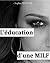 L'Education d'une MILF (French Edition)