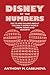 Disney by the Numbers: Facts and Figures About the Walt Disney World Theme Parks and Resorts