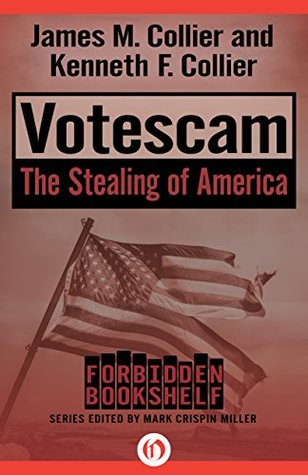 Votescam: The Stealing of America (Forbidden Bookshelf Book 15)