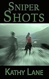 Sniper Shots (Love in the Crosshairs Series Book 1)