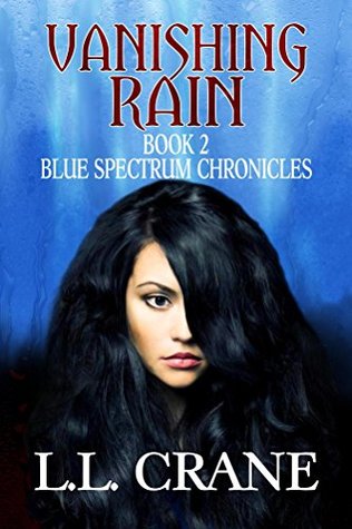 Vanishing Rain: A Post Apocalyptic Romance Novel (Blue Spectrum Chronicles Book 2)