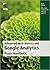 Advanced Web Metrics mit Google Analytics: Praxis-Handbuch