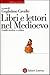 Libri e lettori nel Medioevo: Guida storica e critica