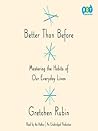 Better Than Before by Gretchen Rubin