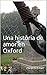 Una historia de amor en Oxford: Una novela romántica (Spanish Edition)