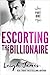 Escorting the Billionaire Part 1 (The Escort Collection)