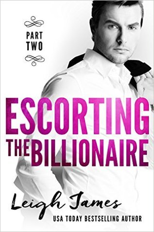 Escorting The Billionaire part 2 (The Escort Collection, #1B)