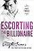 Escorting the Billionaire part 3 (The Escort Collection, #1C)