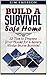 Build a Survival Safe Home: 33 Tips to Prepare Your House for a Severe Winter Storm Survival (Build a Survival Safe Home, survival books, surviving the storm)