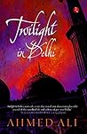 Book cover for Twilight in Delhi: A Novel