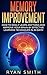 Memory: How to Learn faster, remember more and Improve your Brain by Effective Learning Techniques (Memory mastery)