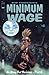 Minimum Wage: So Many Bad Decisions #6