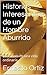 Historias Interesantes de un Hombre Aburrido: Lecciones de una vida ordinaria (Spanish Edition)