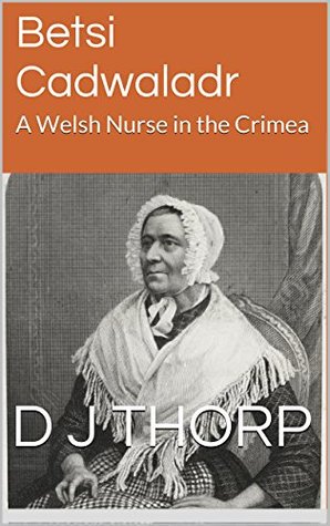 Betsi Cadwaladr: A Welsh Nurse in the Crimea