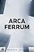 Arca Ferrum