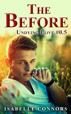The Before (Undying Love, #0.5)