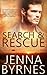 Search and Rescue by Jenna Byrnes Search and Rescue by Jenna Byrnes