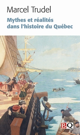 Mythes et réalités dans l'histoire Du Québec (Paperback)
