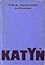 Katyń: relacje, wspomnienia, publicystyka