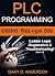 PLC Programming Using RSLogix 500 by Gary Anderson