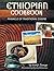 ETHIOPIAN COOKBOOK: PINNACLE OF TRADITIONAL CUISINE