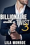 Billionaire With A Twist 3 by Lila Monroe