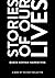 Stories of our Lives: Queer...