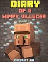 Diary of a Wimpy Villager #1